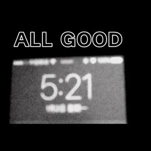 ᴀʟʟ ɢᴏᴏᴅ