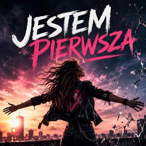 JESTEM PIERWSZA
