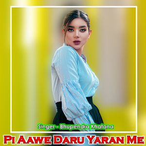 Pi Aawe Daru Yaran Me