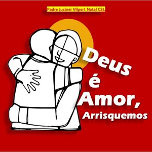 Deus é Amor, Arrisquemos