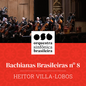 Heitor Villa-Lobos: Bachianas Brasileiras N.8 - Iii. Tocata - Catira Batida (Ao Vivo)