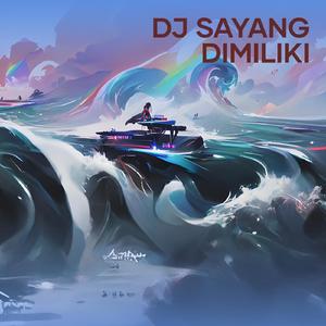 Dj Sayang Dimiliki