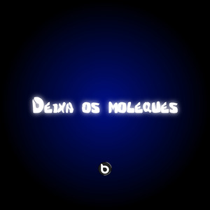 Deixa os Moleques