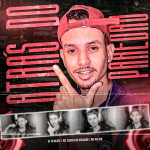 Atras do Paredão (feat. MC Kalzin & MC Jessica do Escadão)