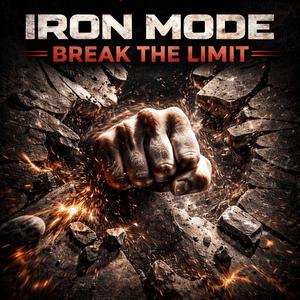 IRON MODE (Break The Limit)