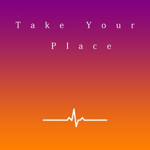 Take Your Place