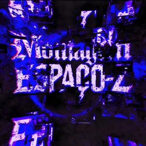 Montagem Espaço-Z (Super Slowed)