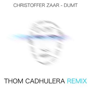 Dumt (Thom Cadhulera Remix)