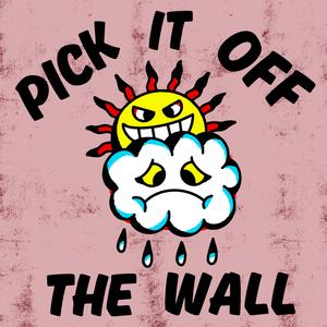 PICK IT OFF THE WALL