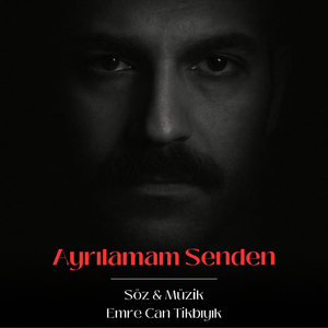Ayrılamam Senden
