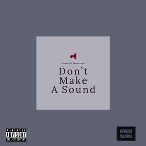 Don't Make A Sound