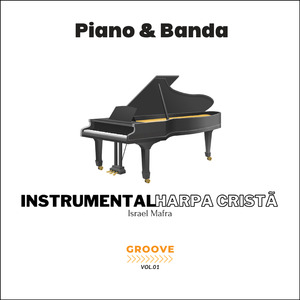 Piano e Banda - Instrumental Harpa Cristã Groove - Vol.1