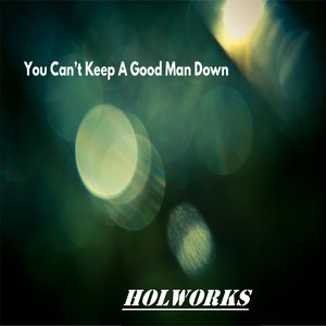 You Can't Keep a Good Man Down