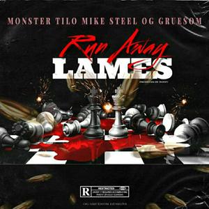 Run Away Lames (feat. Mike Steel & OG Gruesom)