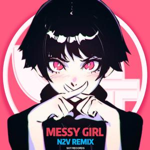Messy Girl (N2V Remix)