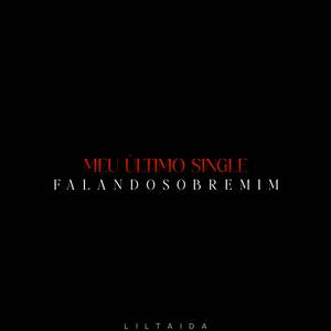 Meu Último Single Falando Sobre Mim