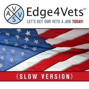 Edge4vets: Let's Get Our Vets a Job Today! (Slow Version)