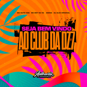 Seja Bem Vindo ao Club da Dz7