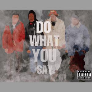 Do What You Say (feat. Siah)
