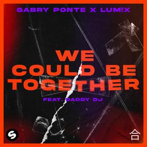 We Could Be Together (feat. Daddy DJ)