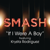 Smash Cast - If I Were A Boy (SMASH Cast Version) [feat. Krysta Rodriguez]