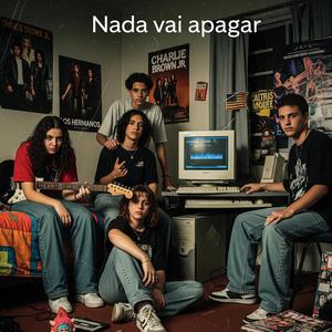 Nada Vai Apagar