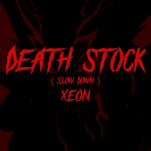 Death Stock (Slow Down)
