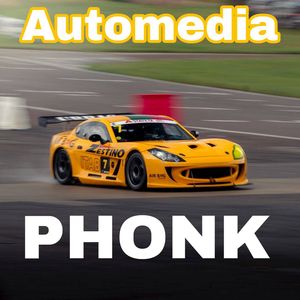 AutoMedia PHONK