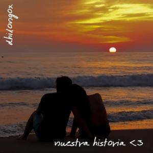 nuestra historia <3
