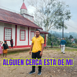 Alguien Cerca Esta de Mi