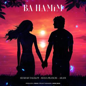 Ba Hamim (feat. Hana Francis &Aram)