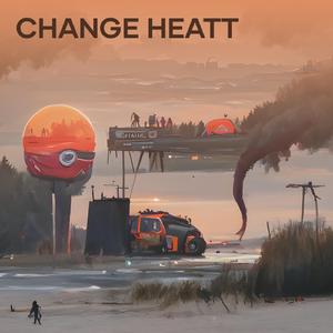 Change Heatt (Remastered 2024)