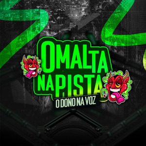 O Mal na Pista: Thaina / Sua Ex / Só na Buceta / Bolado / Pau nas Ruas / Senta Com Larissa / Toma Safadinha / Deixa Eu Te Empurrar