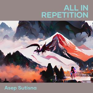All in Repetition