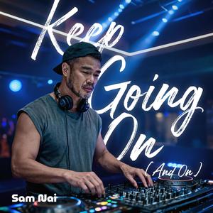Keep Going On (And On)