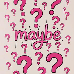 Maybe?