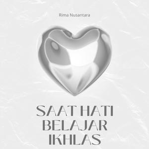 Saat Hati Belajar Ikhlas