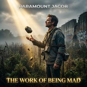 The Work of Being Mad