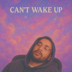 Can't Wake Up