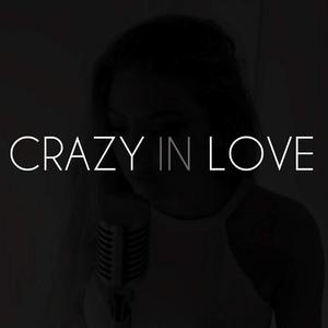 Crazy in Love - Fifty Shades of Grey Version