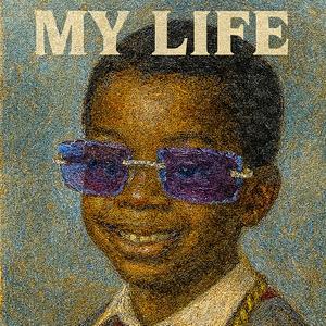 MY LIFE