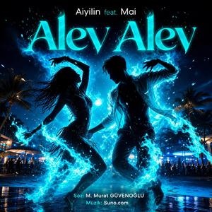 Alev Alev (feat. Mai) (Summer Mix )