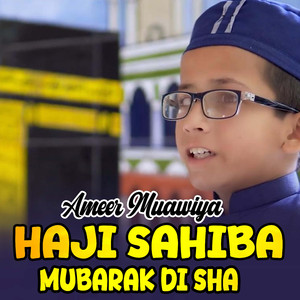 Haji Sahiba Mubarak Di Sha
