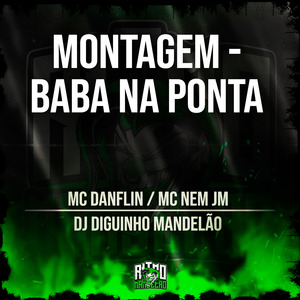Montagem - Baba na Ponta