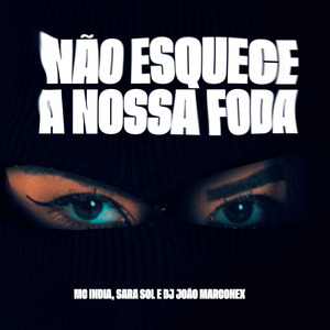 Não Esquece a Nossa Foda