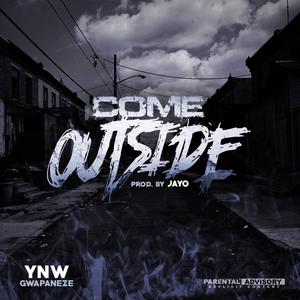 COME OUTSIDE
