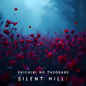 Shichibi no Tasogare (from "Silent Hill f")