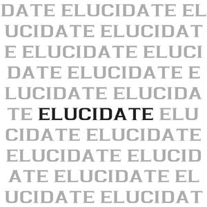 Elucidate