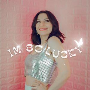 I'm So Lucky