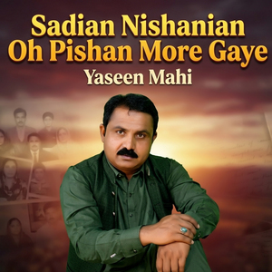 Sadian Nishanian Oh Pishan More Gaye